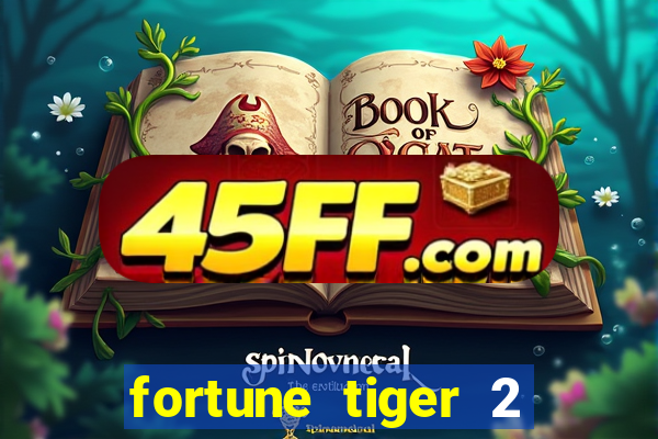 fortune tiger 2 demo revenge